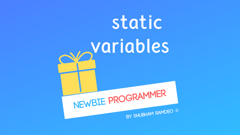 Let us discuss in detail about the Static Variables. How variables can be made undestructable, what does it actually mean by undestructable variables ?