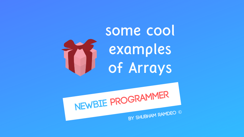 Let us discuss some cool examples to understand the concepts of arrays more easily. Creating, rotating, printing arrays, tables, average and lot more.