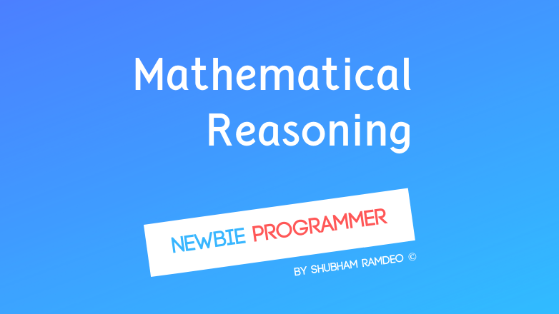 Let us discuss how maths can perform logical operations and not only calculations. It is the subject called mathematical reasoning to do logic in maths !