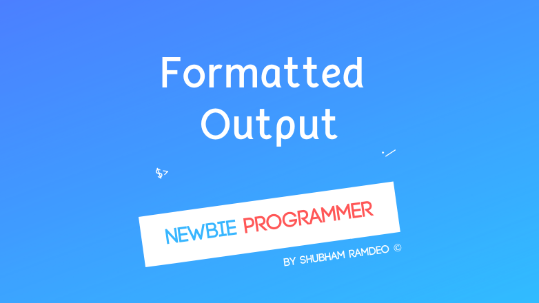 Let us discuss the basic formatted output method in C, using printf to print information on the screen. How to print message and variable values ?